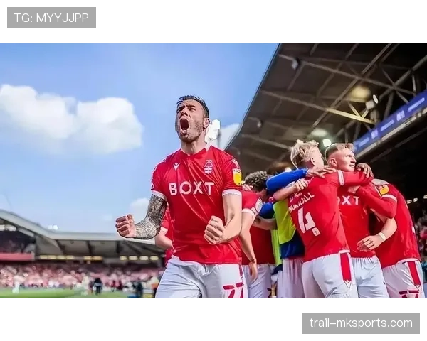 诺丁汉森林本赛季表现稳健，竞争力持续提升