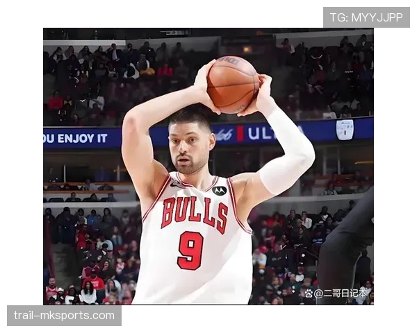 武切维奇挡拆制造错位提升内线效率明显优于过去赛季